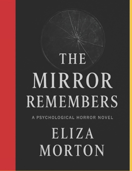 Paperback The Mirror Remembers: A Psychological Horror Novel Book