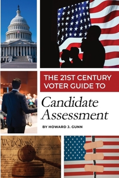 Paperback The 21st Century Voter Guide to Candidate Assessment Book