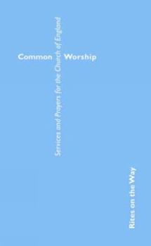 Paperback Common Worship: Rites on the Way Book