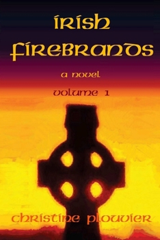 Paperback Irish Firebrands: a novel (Volume 1) Book