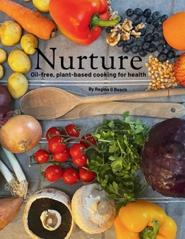 Paperback Nurture: Oil-free, plant-based cooking for health Book