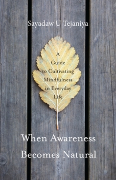 Paperback When Awareness Becomes Natural: A Guide to Cultivating Mindfulness in Everyday Life Book
