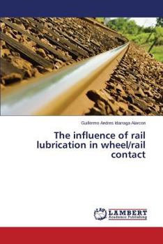Paperback The influence of rail lubrication in wheel/rail contact Book