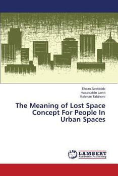 The Meaning of Lost Space Concept For People In Urban Spaces