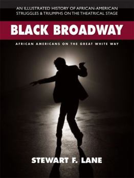 Hardcover Black Broadway: African Americans on the Great White Way Book