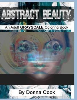 Paperback Abstract Beauty: An Adult Grayscale Coloring Book