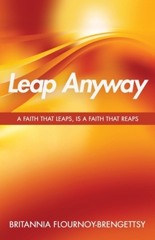 Paperback Leap Anyway: A Faith that Leaps, is a Faith That Reaps Book