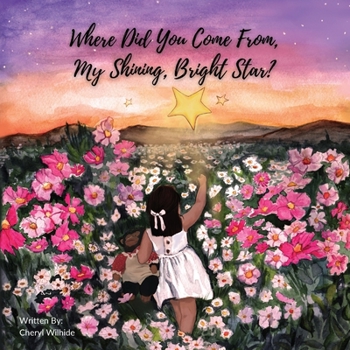 Paperback Where Did You Come From My Shining Bright Star? Book