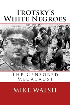 Paperback Trotsky's White Negroes: The Censored Holocaust Book
