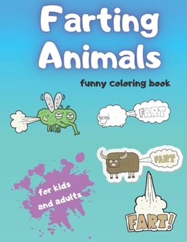 Paperback Farting Animals Funny Coloring Book For Kids and Adults: Fun Relaxation Perfect for Quarantine Time Book