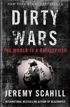 Hardcover Dirty Wars: The World Is a Battlefield Book
