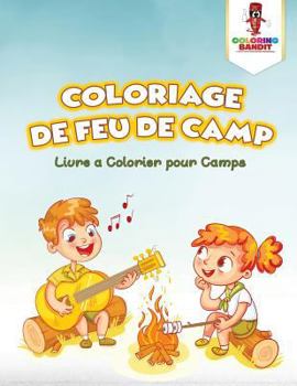Paperback Coloriage de Feu de Camp: Livre a Colorier pour Camps [French] Book