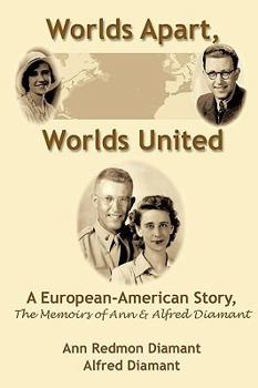 Paperback Worlds Apart, Worlds United: A European-American Story, the Memoirs of Ann and Alfred Diamant Book