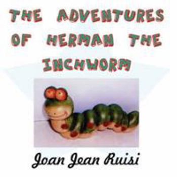 Paperback The Adventures of Herman the Inchworm Book