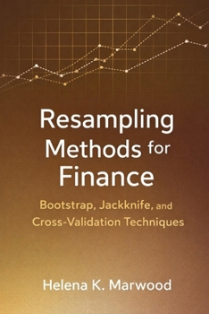 Paperback Resampling Methods for Finance: Bootstrap, Jackknife, and Cross-Validation Techniques Book