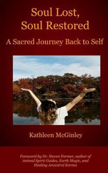 Paperback Soul Lost, Soul Restored: A Sacred Journey Back to Self Book