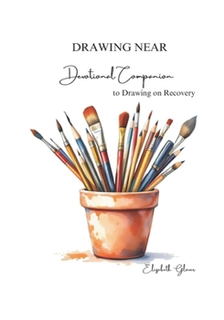 Paperback Drawing Near: Devotional Companion to Drawing on Recovery Book