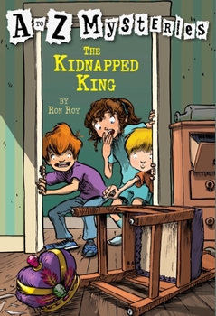 The Kidnapped King (A to Z Mysteries, #11) - Book #11 of the A to Z Mysteries
