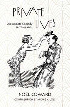 Paperback Private Lives: An Intimate Comedy in Three Acts (Warbler Classics Annotated Edition): an Intimate Comedy in Three Acts (Warbler Classics Annotated Edi Book