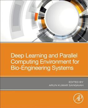Paperback Deep Learning and Parallel Computing Environment for Bioengineering Systems Book