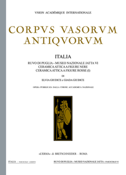 Collezione Jatta Fasc. VI. Ruvo Di Puglia. Ceramica Attica a Figure Rosse E a Figure Nere: Corpus Vasorum Antiquorum. Italia, LXXXVI