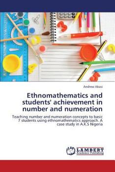 Paperback Ethnomathematics and Students' Achievement in Number and Numeration Book