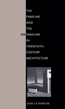 Paperback The Familiar and the Unfamiliar in Twentieth-Century Architecture Book