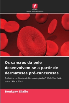 Paperback Os cancros da pele desenvolvem-se a partir de dermatoses pré-cancerosas [Portuguese] Book