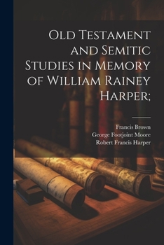 Paperback Old Testament and Semitic Studies in Memory of William Rainey Harper; Book