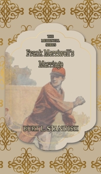 Frank Merriwell's Marriage; Or, Inza's Happiest Day - Book #125 of the Frank Merriwell