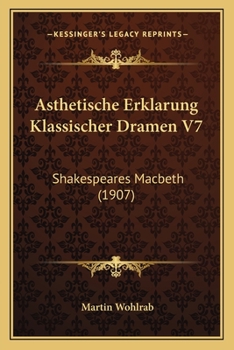 Paperback Asthetische Erklarung Klassischer Dramen V7: Shakespeares Macbeth (1907) [German] Book