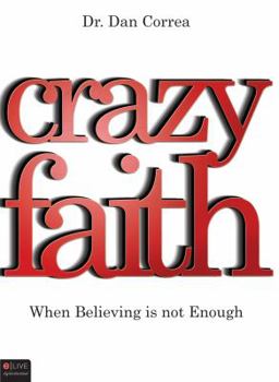 Paperback Crazy Faith: When Believing Is Not Enough Book