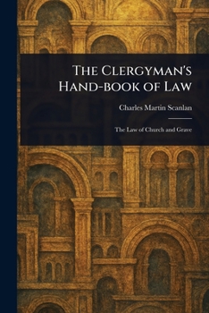 The Clergyman's Hand-book of Law