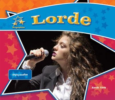 Lorde: Singing Sensation - Book  of the Big Buddy Biographies