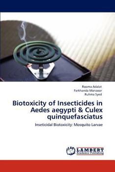 Paperback Biotoxicity of Insecticides in Aedes aegypti & Culex quinquefasciatus Book