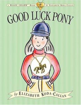 Hardcover Good Luck Pony [With Charm Necklace] Book