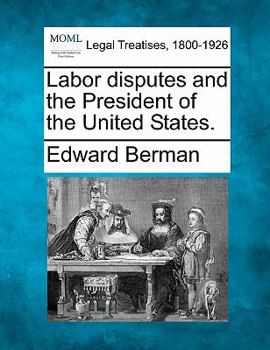 Labor Disputes & the President of the United States