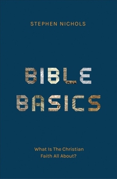 Hardcover Bible Basics: What Is the Christian Faith All About? Book
