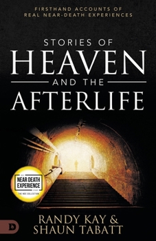 Paperback Stories of Heaven and the Afterlife: Firsthand Accounts of Real Near-Death Experiences Book