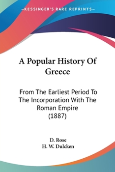 Paperback A Popular History Of Greece: From The Earliest Period To The Incorporation With The Roman Empire (1887) Book