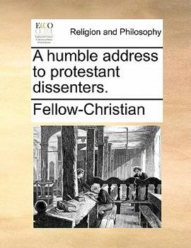 Paperback A Humble Address to Protestant Dissenters. Book