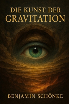 Paperback Die Kunst Der Gravitation (Die Kunst des Selbst: 7 Wege zu dir) (German Edition) [German] Book