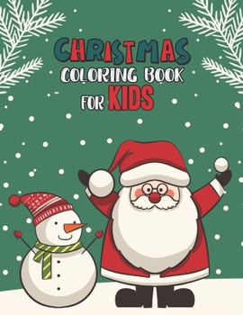 Paperback Christmas Coloring Book For Kids: Christmas Coloring And Activity Book For kids Ages 4-8 Fun Christmas Gift Book Coloring Pages For Boys, Girls, Presc Book