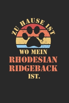 RHODESIAN RIDGEBACK: NOTIZBUCH | Lustiger Hunde Spruch für Frauchen und Herrchen | Eintragen von Notizen, Terminen, Aufgaben & Ideen | DIN A5 Karo | ... für Hundemama & Hundepapa (German Edition)