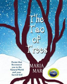 Paperback The Tao of Trees: Poems that Reconnect you to the Natural World and your Sacred Self Book