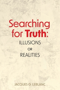 Paperback Searching for Truth: Illusions or Realities Book