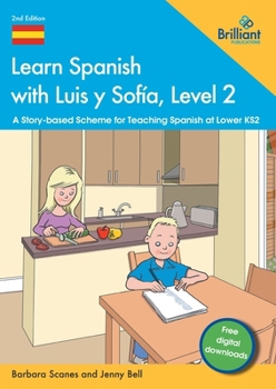 Paperback Learn Spanish with Luis y Sofia, Level 2: A Story-based Scheme for Teaching Spanish at Lower KS2 Book