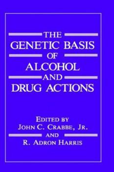 Hardcover The Genetic Basis of Alcohol and Drug Actions Book