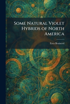 Paperback Some Natural Violet Hybrids of North America Book