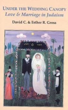 Hardcover Under the Wedding Canopy: Love and Marriage in Judaism Book